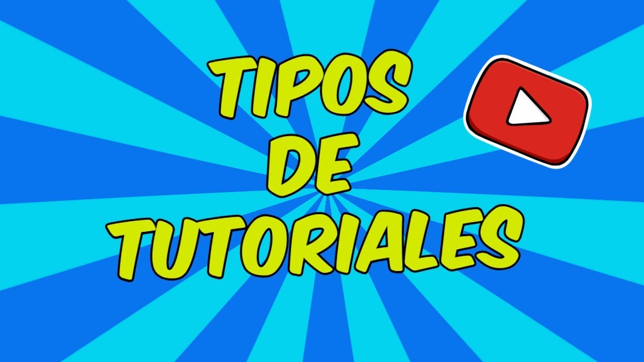 Tipos De Tutoriales En Youtube