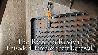 No. 576 - The Road to Revival, Episode 8: Firebox Sheet Renewal