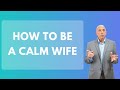 How To Be a Calm Wife | Paul Friedman