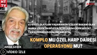 6-7 Eylül Olayları Komplo Mu Özel Harp Dairesi Operasyonu Mu?