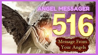 🔥Angel Number 516 Meaning🎯connect with your angels and guides