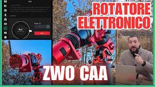 È arrivato il CAA, il Rotatore Elettronico di ZWO: presentazione, compatibilità e considerazioni