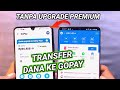 Cara Transfer Dana Ke Gopay Tanpa Upgrade Premium