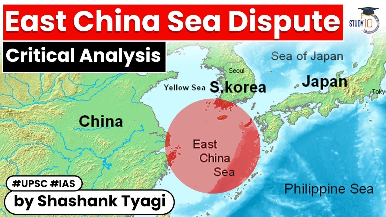 East China Sea Dispute | Critical Analysis | Territorial Disputes ...