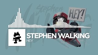 Stephen Walking - Hey [Monstercat Release]