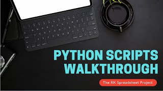 Python Scripts Walkthrough | The RK Spreadsheet Project