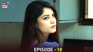 Anabiya Episode 18 | Neelum Munir | Kamran Jeelani | ARY Digital
