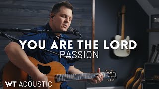 You Are The Lord - Passion - Acoustic cover