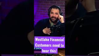 What about Westlake Financial #badcredit #incometax #fico #creditscore #carsalespodcast #sales #100