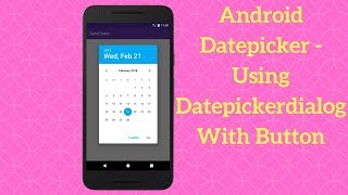 Android Datepicker - Using Datepickerdialog With Button (Demo)