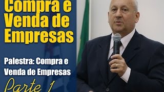 Compra e Venda de Empresas: Um processo de administração (palestra  Compra e Venda de Empresas pt.1)