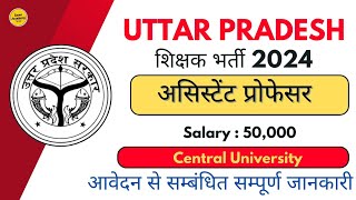 Assistant Professor Vacancy 2024 | Central University Teaching post 2024 | Uttar pradesh bharti