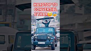 Hardtop to convertible thar😲😰#roof in thar😈 #New thar modified completely #thar