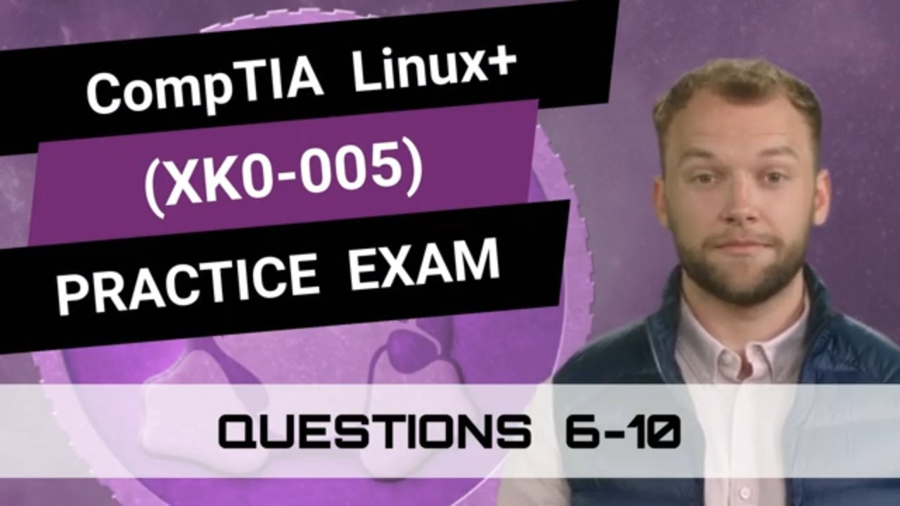 CompTIA Linux+ (XK0-005) | Practice Exam | Questions 6-10 - YouTube