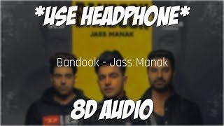BANDOOK (8D AUDIO) *USE HEADPHONE* | Jass Manak | Guri | Kartar Cheema | Geet MP3