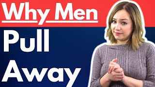 Why Men Pull Away & What You Should Do When He Acts Distant & Withdraws Emotionally (MUST WATCH)