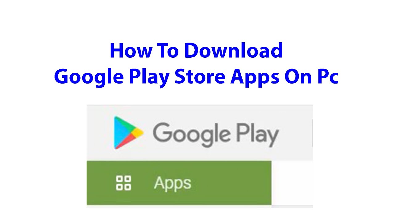 How To Download Google Play Store On Pc For Free - Vsaaus