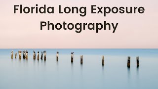 Long Exposure Photography in Florida