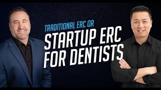 Traditional ERC or Startup ERC - What's better for Dentists?