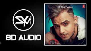She Don't Know: Millind Gaba Song | Shabby | 8D Audio