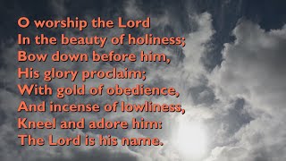 O Worship the Lord in the Beauty of Holiness (Tune: Was Lebet Was - 5vv) [lyrics for congregations]