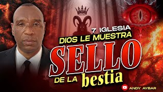 IMPACTANTE DIOS LE MOSTRO EL SELLO DE LA BESTIA EN 7 IGLESIAS