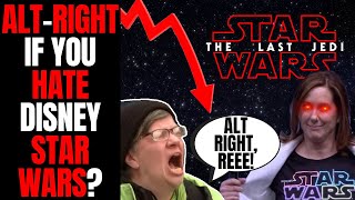 If You Don't Like Disney Star Wars, SJWs Will Label You Alt Right | More Garbage Hit Pieces