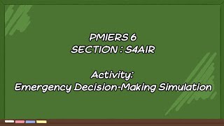 PMIERS 6 / S4AIR / Title: Emergency Decision-Making Simulation: Sincerity in Crisis Management