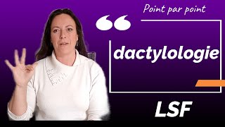 Dactylologie - la LSF point par point - Apprendre la langue des signes française gratuitement