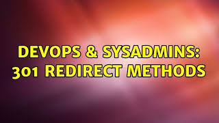 DevOps & SysAdmins: 301 Redirect methods
