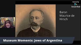 Museum Moments - Jews of Argentina