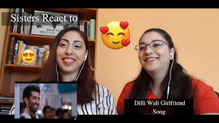 OUR REACTION TO - DILLI WALI GIRLFRIEND SONG | RANBIR KAPOOR |  DEEPIKA PADUKONE
