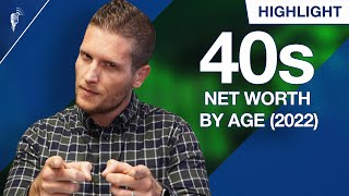 Average Net Worth of a 40 Year Old Revealed! (2022 Edition)