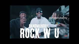 Bandmanrill - “Rock W U” (Mixed By @balmy2k82) (Prod By. @Soulzii)