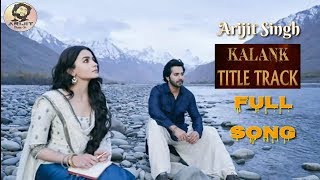 Arijit Singh | Kalank Title Track | Full Song | Kalank Movie Song | Kalank Nahi Ishq He | 2019