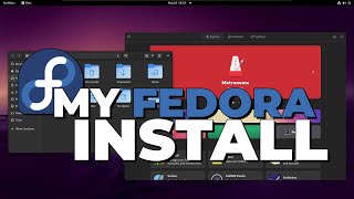 How I Set Up Fedora 36