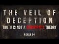 The Veil of Deception: Truth is Not a Conspiracy Theory | Pastor Shane Idleman