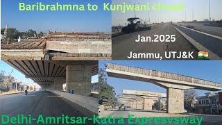 Delhi-Amritsar-Katra Expressway ll Barbrahmna to Kunjwani chowk, Jammu Region, UT Jammu Kashmir 🇮🇳.