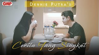 Cerita Yang Singkat - Dennie Putra's