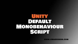 Default Monobehaviour Script