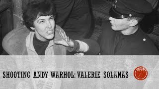 Shooting Andy Warhol: Valerie Solanas (Assassins)