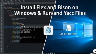 Install Flex and Bison on Windows & Run Lex and Yacc Files