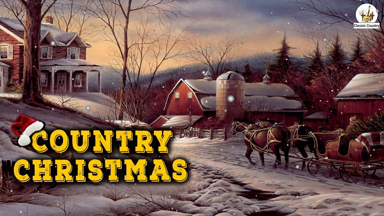 Classic Country Christmas Music And Carol Playlist - Country Christmas ...