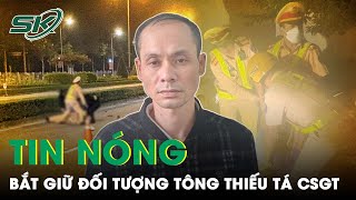 Tin Nóng: Không Chịu Đo Nồng Độ Cồn, Thanh Niên Phê Ma Túy Tăng Ga Tông Thiếu Tá CSGT Trọng Thương