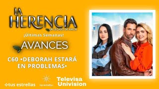 Avance C60 | LA HERENCIA | •Deborah estara en peligro• | Este Viernes 8:30 pm