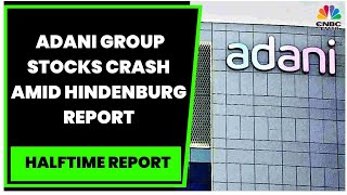 Panic On Dalal Street, Adani Group Stocks Crash Up To 20% Amid Hindenburg Report | Halftime Report