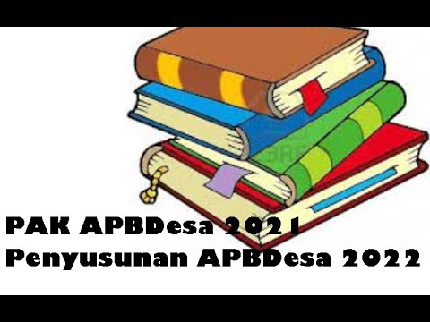 Penyusunan PAK APBDesa 2021 Dan APBDesa 2022 - YouTube