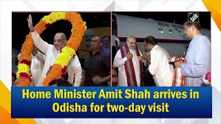 Home Minister Amit Shah arrives in Odisha for two-day visit