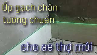 Hướng dẫn 2 cách thợ ốp gạch đường chân tường chuẩn #113 Standard underlining guide