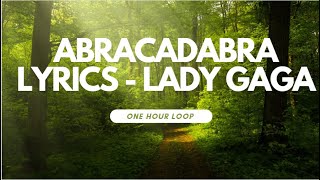 Lady Gaga - Abracadabra 1 hour loop with Lyrics